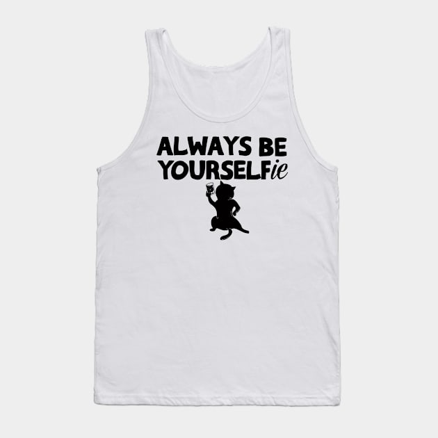 Always Be Yourselfie Tank Top by GedWorks